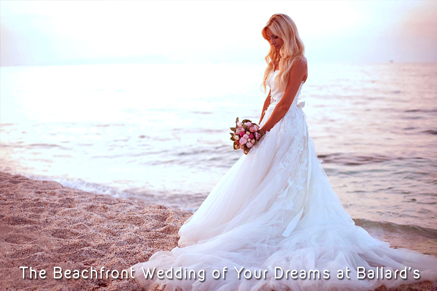 Ballards-Beachfront-Wedding-of-Your-Dreams