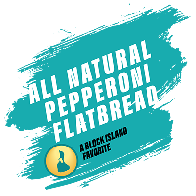 Teal paint stroke graphic with bold white text reading “All Natural Pepperoni Flatbread” and smaller black text below stating “A Block Island Favorite,” featured on the Ballards Block Island Menu, next to a yellow circle with Block Island’s silhouette.